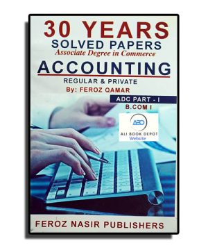Solved Accounting – Feroz Nasir – B.Com I