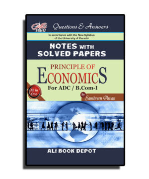 Solved & Notes of Principle of Economics – A.D.C I / B.Com I